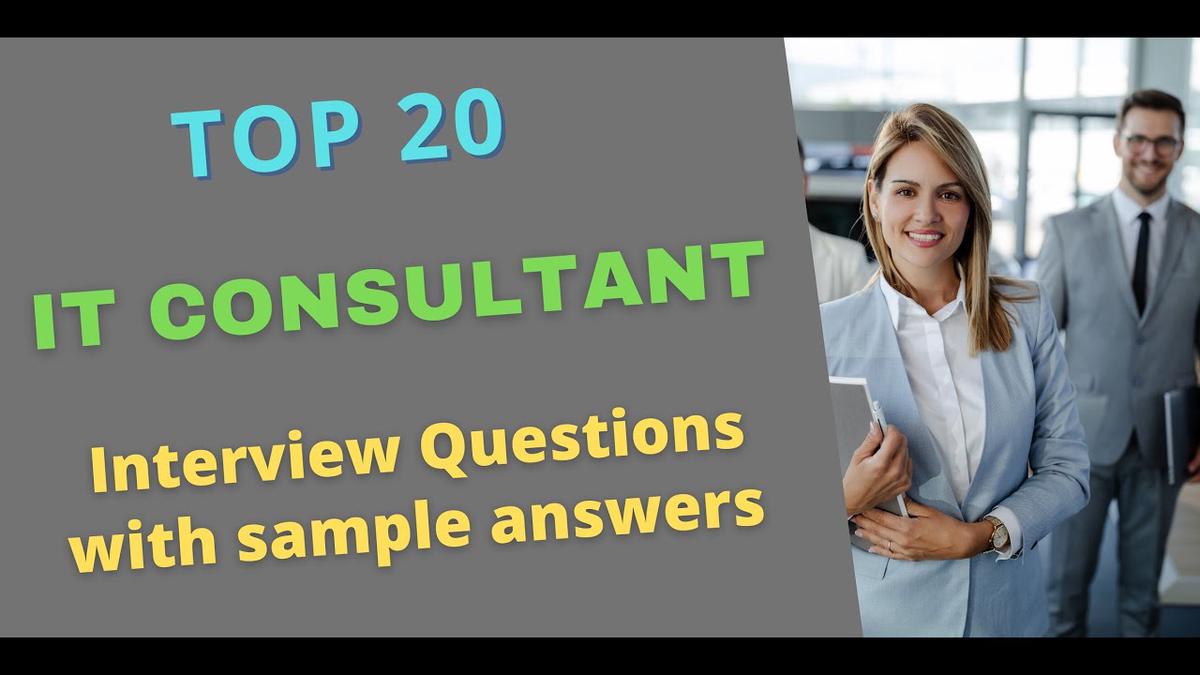 'Video thumbnail for Top 20 IT Consultant Interview Questions and Answers for 2022'