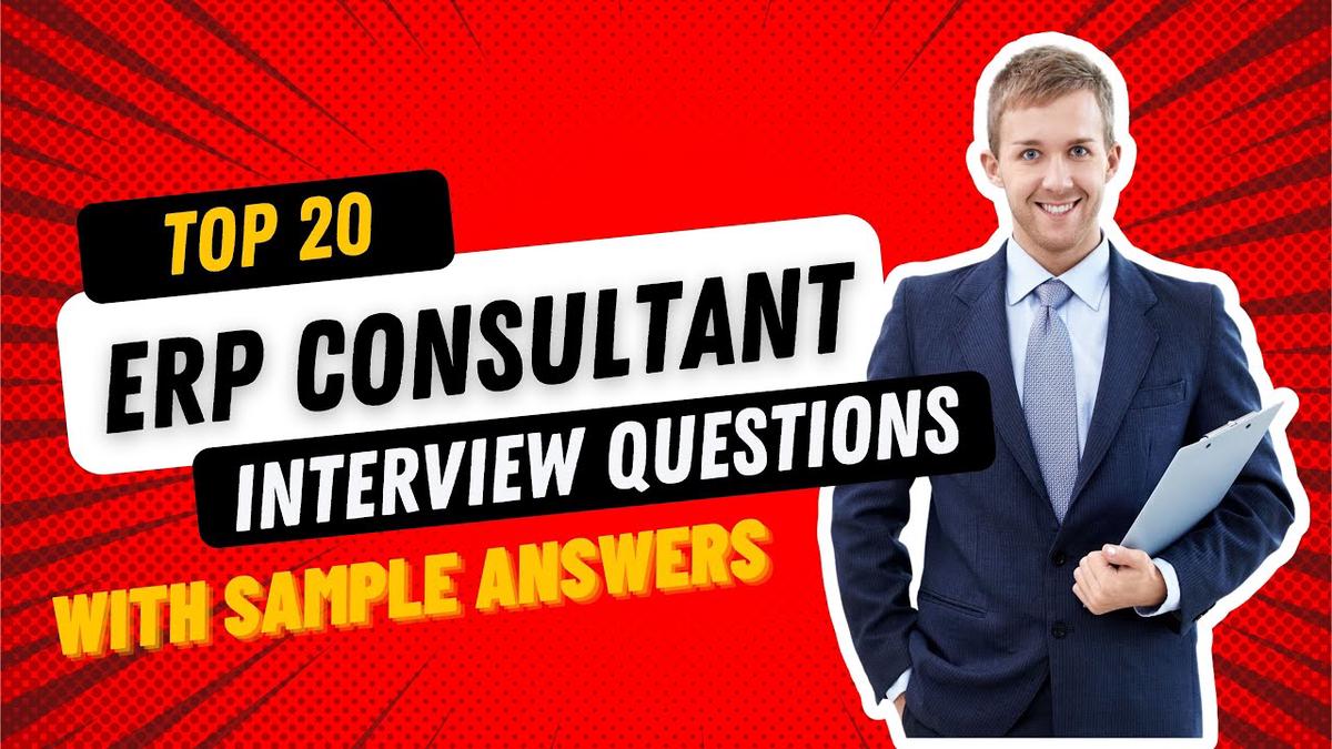 'Video thumbnail for Top 20 ERP Consultant Interview Questions and Answers for 2022'