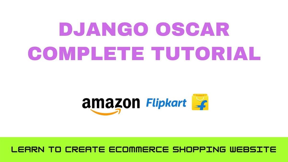 'Video thumbnail for Django Oscar Tutorial - Create a Shopping Website using Django | Amazon Flipkart Ecommerce | Intro'